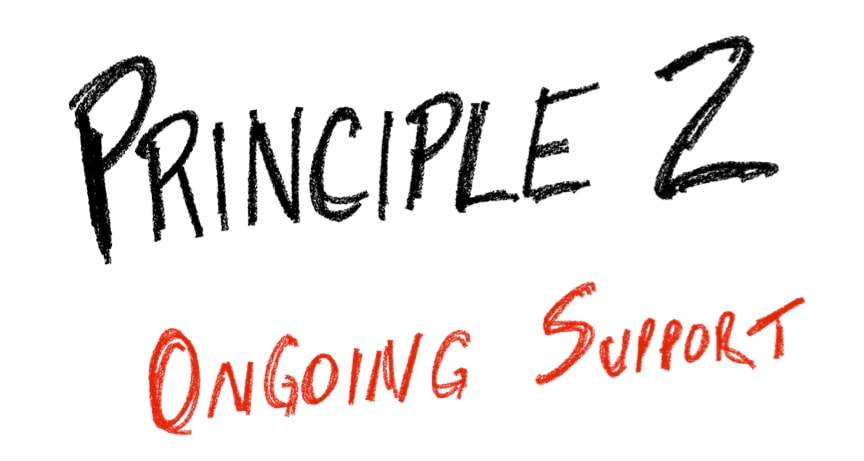Principle 2: Ongoing Support